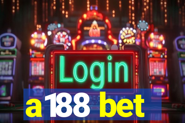 a188 bet